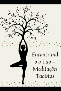 Encontrando o Tao - Meditações Taoístas