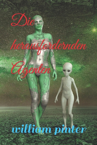 Die herausfordernden Agenten