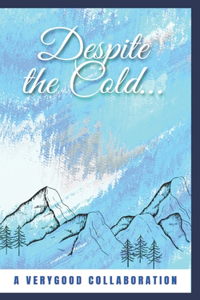 Despite the Cold...