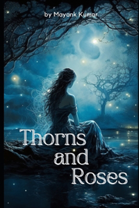 Thorns and Roses