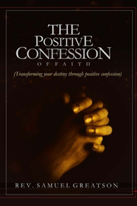 The Positive Confession of Faith