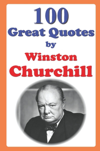 100 Great Quotes by Winston Churchill