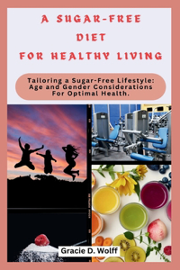 Sugar-Free Diet for Healthy Living