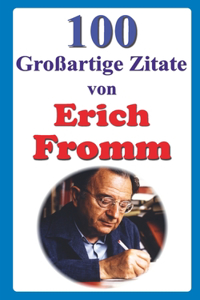 100 Großartige Zitate von Erich Fromm