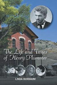 Life and Times of Henry Plummer