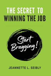 Secret to Winning the Job: Start Bragging!