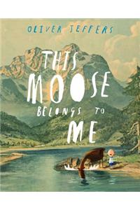 This Moose Belongs to Me