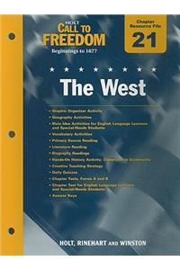 Holt Call to Freedom Chapter 21 Resource File: The West: Beginnings to 1877