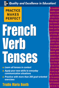 Practice Makes Perfect: French Verb Tenses