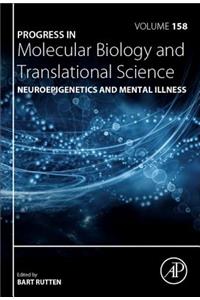 Neuroepigenetics and Mental Illness