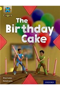 Project X Origins: Yellow Book Band, Oxford Level 3: Food: The Birthday Cake