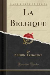 La Belgique (Classic Reprint)