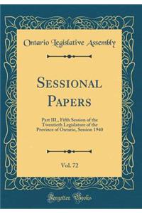 Sessional Papers, Vol. 72: Part III., Fifth Session of the Twentieth Legislature of the Province of Ontario, Session 1940 (Classic Reprint)