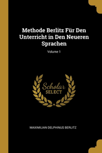 Methode Berlitz Für Den Unterricht in Den Neueren Sprachen; Volume 1