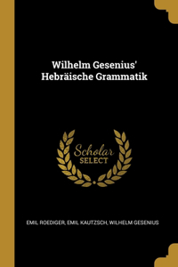 Wilhelm Gesenius' Hebräische Grammatik
