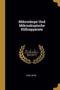 Mikroskope Und Mikroskopische Hilfsapparate