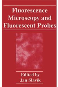 Fluorescence Microscopy and Fluorescent Probes