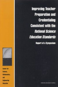 Improving Teacher Preparation and Credentialing Consistent with the National Science Education Standards