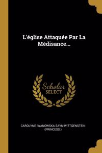 L'église Attaquée Par La Médisance...