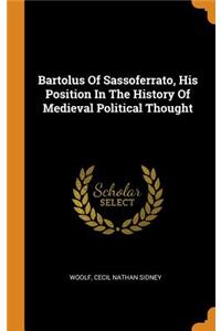 Bartolus of Sassoferrato, His Position in the History of Medieval Political Thought