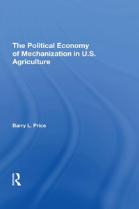 Political Economy of Mechanization in U.S. Agriculture