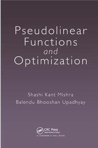 Pseudolinear Functions and Optimization