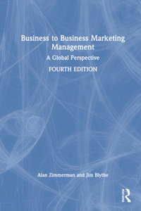 Business to Business Marketing Management: A Global Perspective