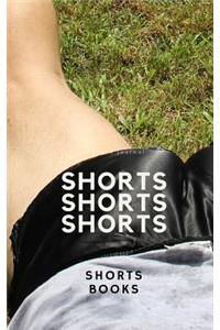 Shorts, Shorts, Shorts