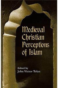 Medieval Christian Perceptions of Islam