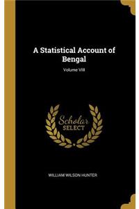 Statistical Account of Bengal; Volume VIII