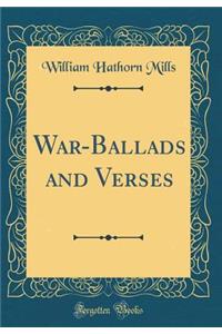 War-Ballads and Verses (Classic Reprint)
