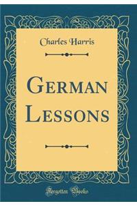 German Lessons (Classic Reprint)