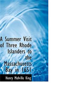 A Summer Visit of Three Rhode Islanders to the Massachusetts Bay in 1651