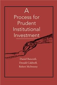 Process for Prudent Institutional Investment