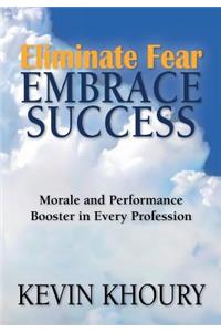 Eliminate Fear, Embrace Success!
