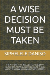 A Wise Decision Must Be Taken