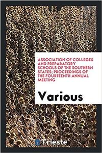 Association of Colleges and Preparatory Schools of the Southern States; Proceedings of the Fourteenth Annual Meeting