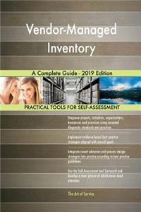 Vendor-Managed Inventory A Complete Guide - 2019 Edition