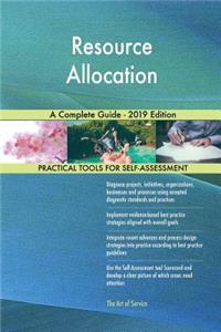 Resource Allocation A Complete Guide - 2019 Edition