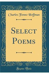 Select Poems (Classic Reprint)