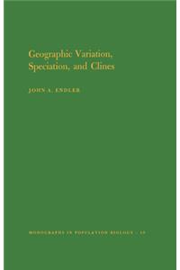 Geographic Variation, Speciation and Clines. (Mpb-10), Volume 10