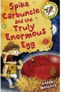 Spike Carbuncle and the Truly Enormous Egg