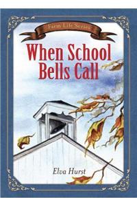 WHEN SCHOOL BELLS CALL