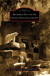 Brookfield Zoo and the Chicago Zoological Society