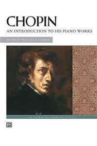 Chopin -- An Introduction to His Piano Works