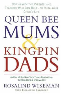 Queen Bee Mums And Kingpin Dads