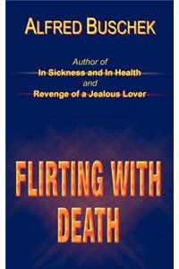 Flirting With Death