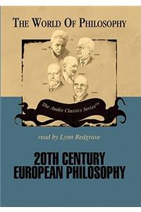 Twentieth Century European Philosophy Lib/E
