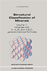 Structural Classification of Minerals: Volume I: Minerals with A, Am Bn and Apbqcr General Chemical Formulas