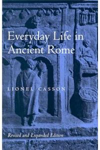 Everyday Life in Ancient Rome (Revised and Expanded)